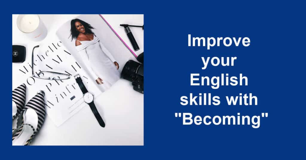Improve your English skills with Becoming